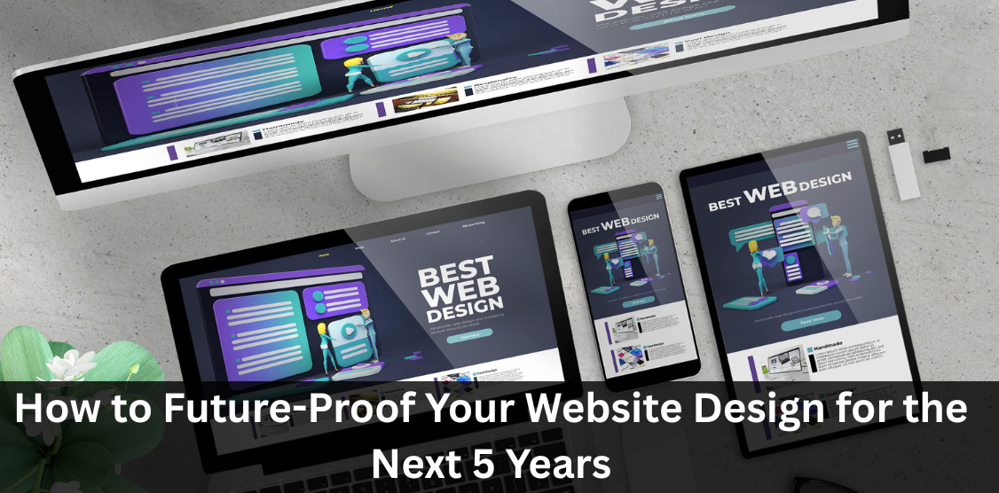 How to Future Proof Your Website Design