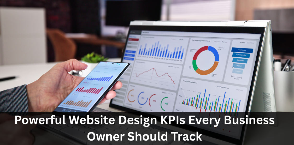 Powerful Website Design KPIs Every Business Owner Should Track