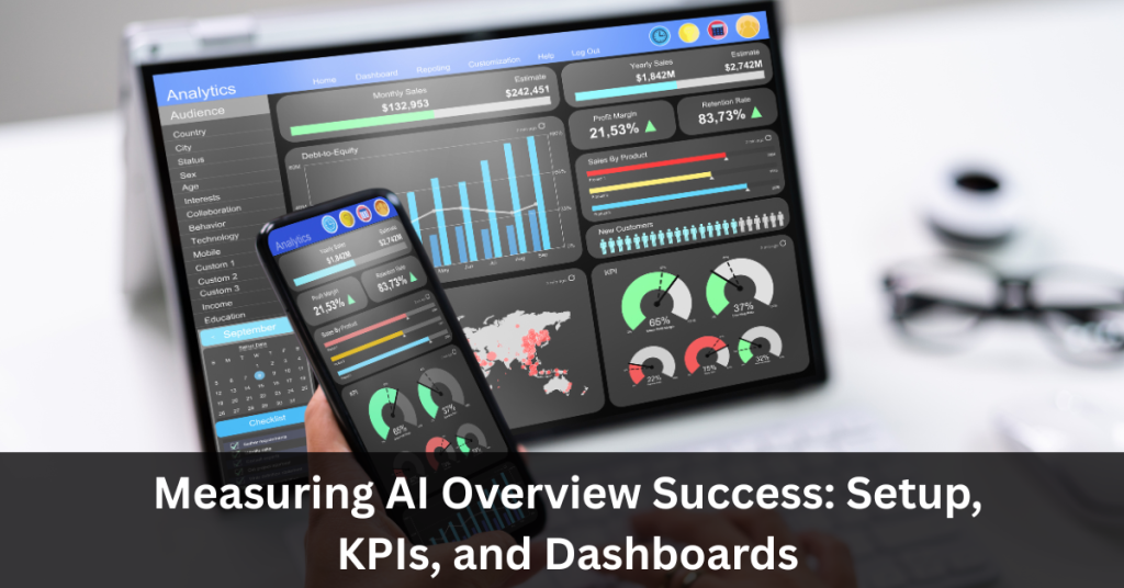 Measuring AI Overview Success Setup KPIs and Dashboards